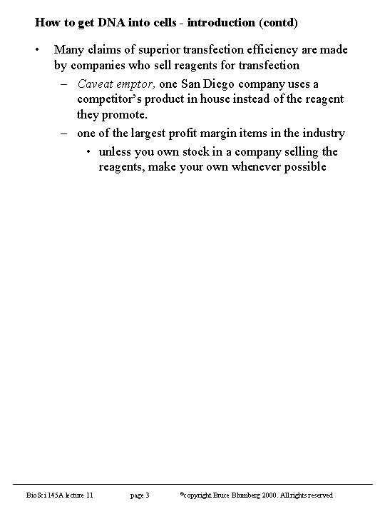 How to get DNA into cells - introduction (contd) • Many claims of superior