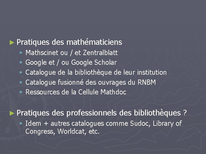  ► Pratiques des mathématiciens § § § Mathscinet ou / et Zentralblatt Google