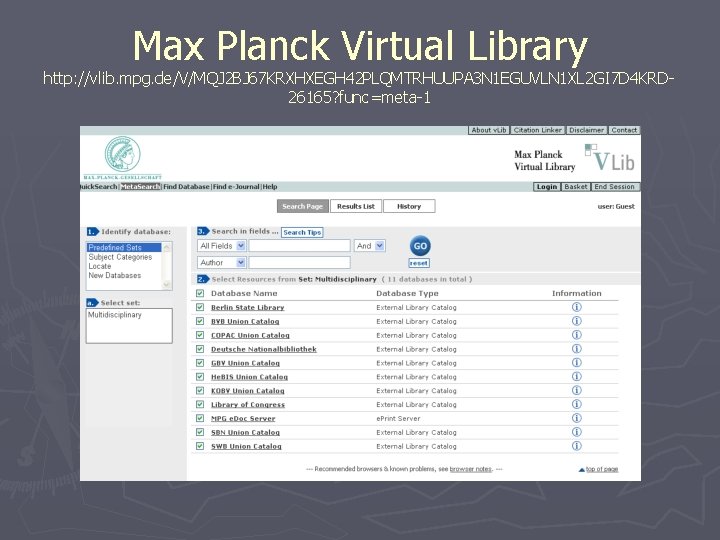 Max Planck Virtual Library http: //vlib. mpg. de/V/MQJ 2 BJ 67 KRXHXEGH 42 PLQMTRHUUPA