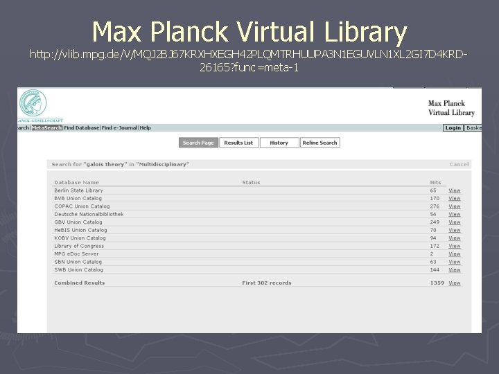 Max Planck Virtual Library http: //vlib. mpg. de/V/MQJ 2 BJ 67 KRXHXEGH 42 PLQMTRHUUPA