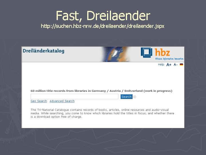 Fast, Dreilaender http: //suchen. hbz-nrw. de/dreilaender. jspx 