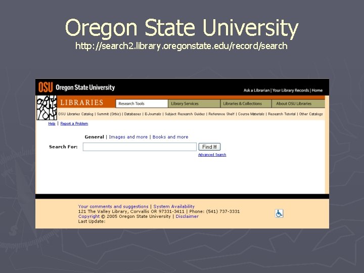 Oregon State University http: //search 2. library. oregonstate. edu/record/search 