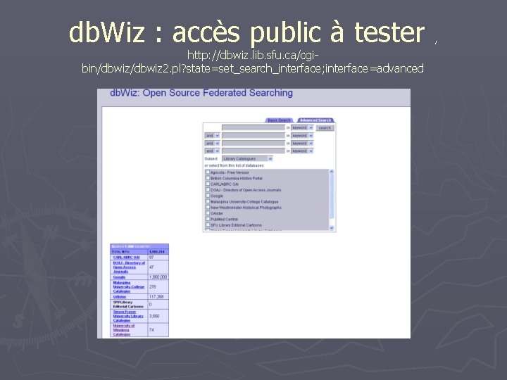 db. Wiz : accès public à tester , http: //dbwiz. lib. sfu. ca/cgibin/dbwiz 2.