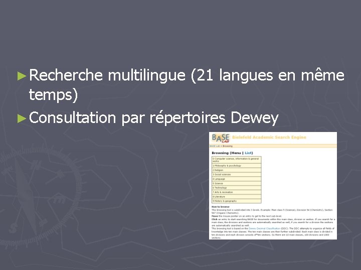 ► Recherche multilingue (21 langues en même temps) ► Consultation par répertoires Dewey 