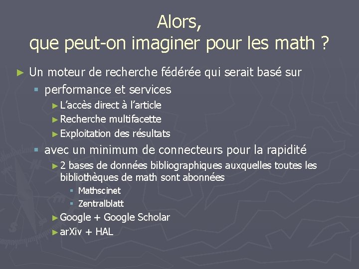 Alors, que peut-on imaginer pour les math ? ► Un moteur de recherche fédérée