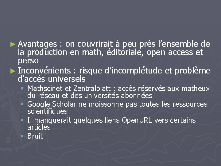 ► Avantages : on couvrirait à peu près l’ensemble de la production en math,