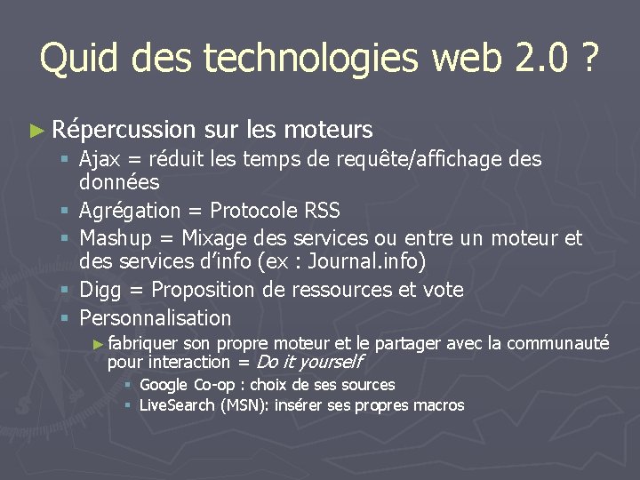 Quid des technologies web 2. 0 ? ► Répercussion sur les moteurs § Ajax