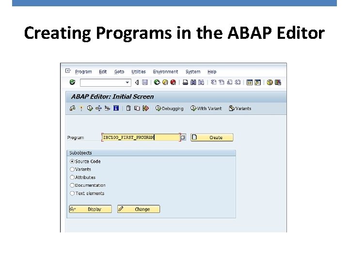 Creating Programs in the ABAP Editor 