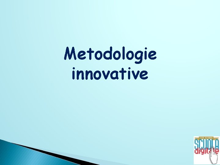 Metodologie innovative 