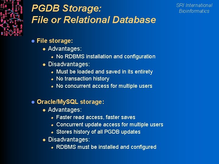 PGDB Storage: File or Relational Database l File storage: l Advantages: u l Disadvantages: