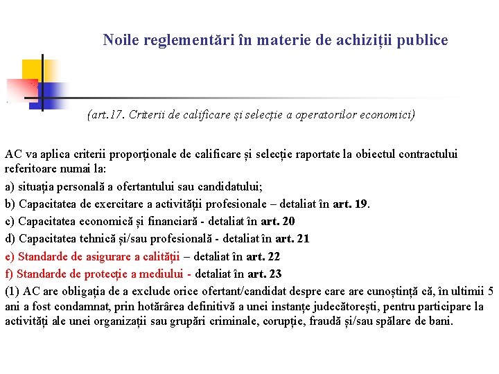 Noile reglementări în materie de achiziții publice (art. 17. Criterii de calificare și selecție Noile reglementări în materie de achiziții publice (art. 17. Criterii de calificare și selecție