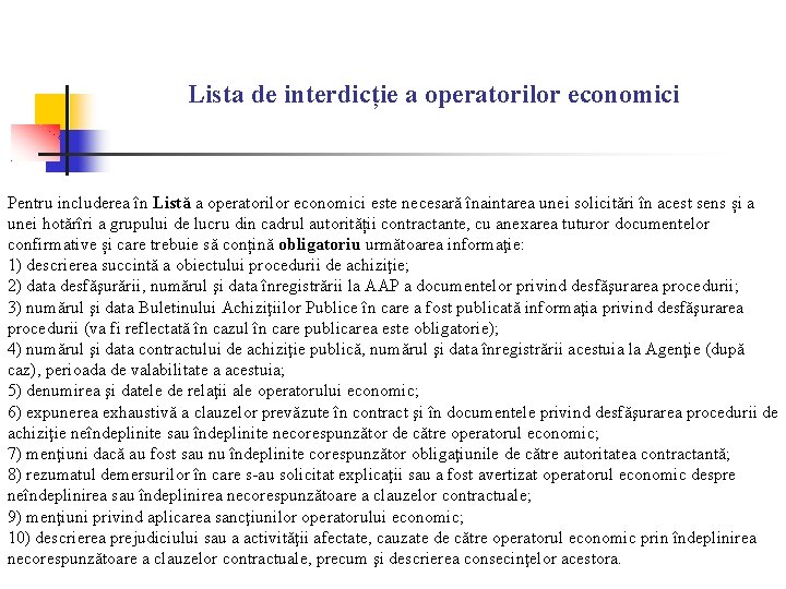 Lista de interdicție a operatorilor economici Pentru includerea în Listă a operatorilor economici este Lista de interdicție a operatorilor economici Pentru includerea în Listă a operatorilor economici este