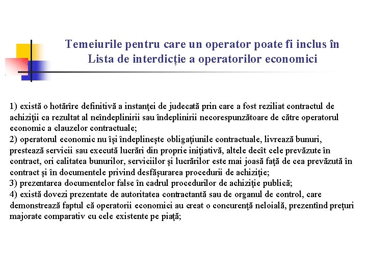 Temeiurile pentru care un operator poate fi inclus în Lista de interdicție a operatorilor Temeiurile pentru care un operator poate fi inclus în Lista de interdicție a operatorilor