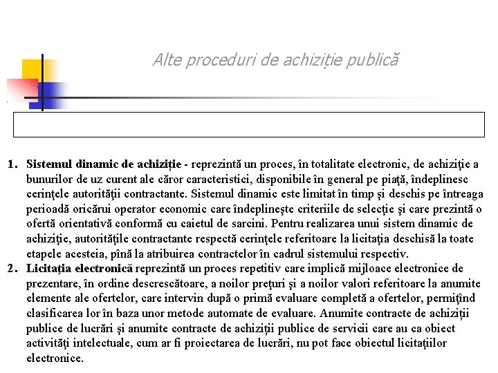 Alte proceduri de achiziție publică 1. Sistemul dinamic de achiziție - reprezintă un proces, Alte proceduri de achiziție publică 1. Sistemul dinamic de achiziție - reprezintă un proces,
