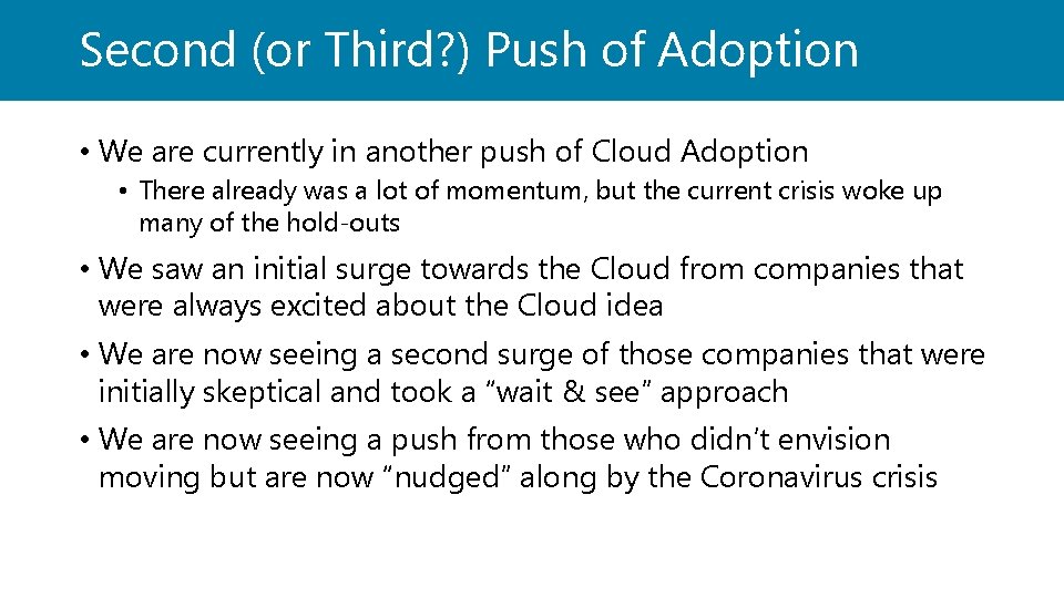 Second (or Third? ) Push of Adoption • We are currently in another push