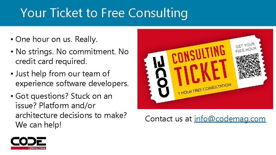 Your Ticket to Free Consulting • One hour on us. Really. • No strings.