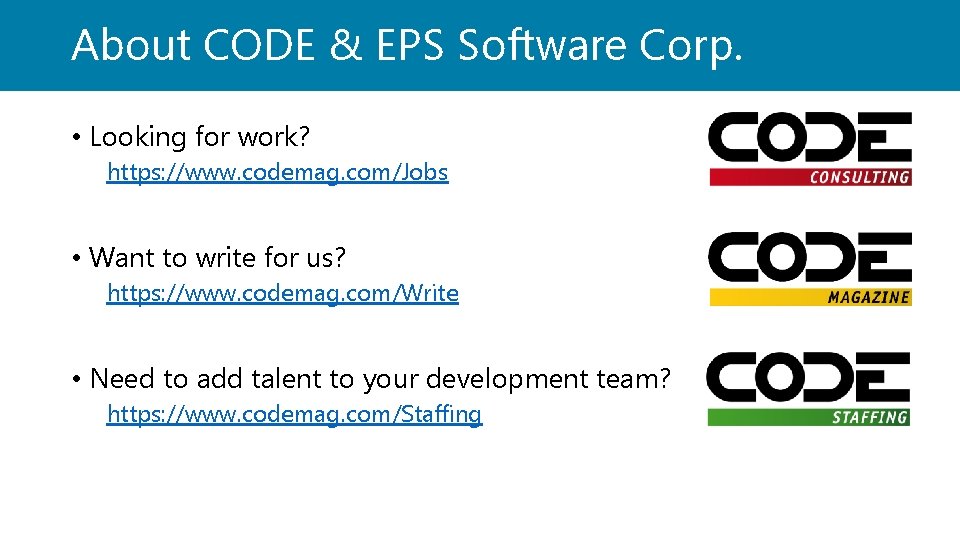 About CODE & EPS Software Corp. • Looking for work? https: //www. codemag. com/Jobs