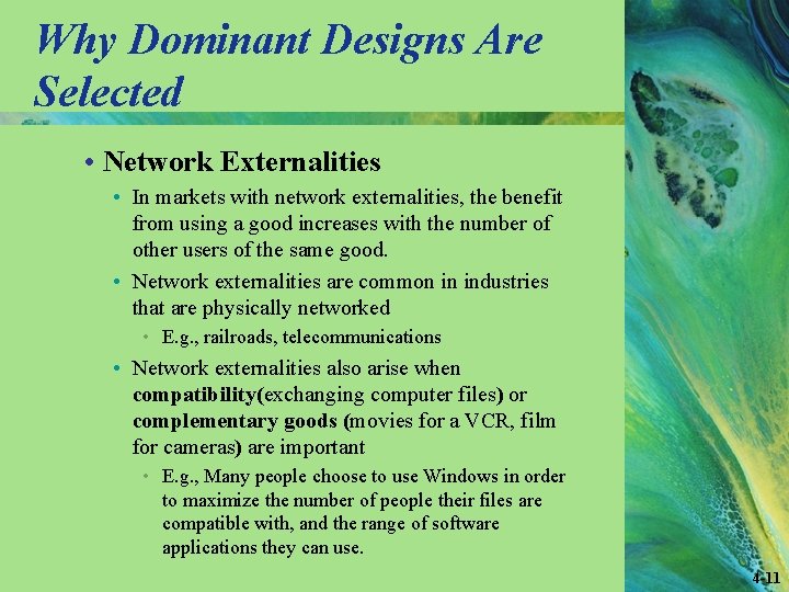 Why Dominant Designs Are Selected • Network Externalities • In markets with network externalities,