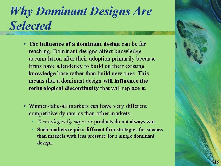 Why Dominant Designs Are Selected • The influence of a dominant design can be