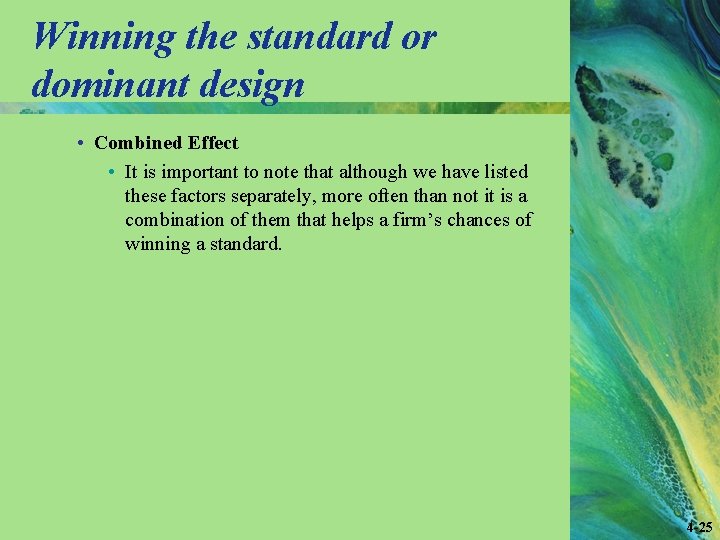 Winning the standard or dominant design • Combined Effect • It is important to