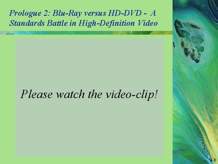 Prologue 2: Blu-Ray versus HD-DVD - A Standards Battle in High-Definition Video Please watch