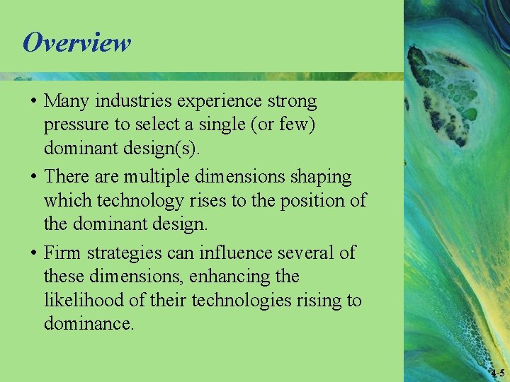 Overview • Many industries experience strong pressure to select a single (or few) dominant