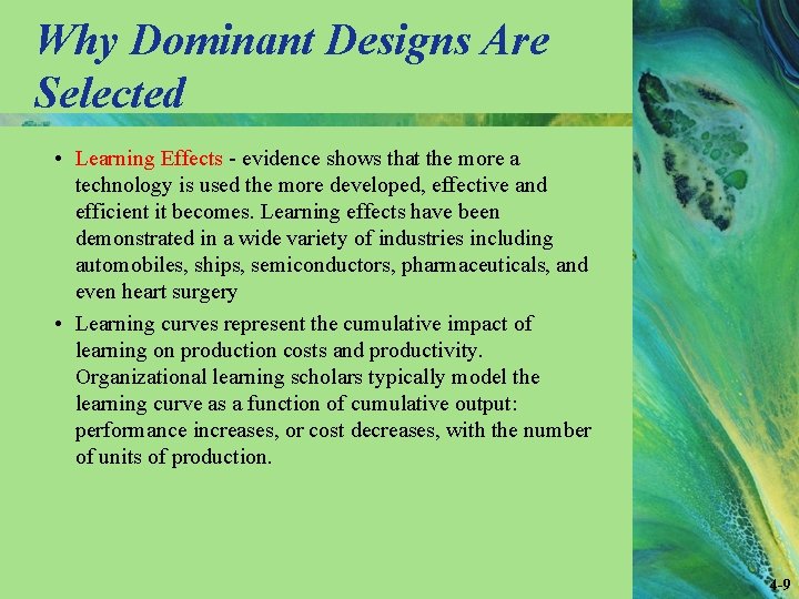 Why Dominant Designs Are Selected • Learning Effects - evidence shows that the more