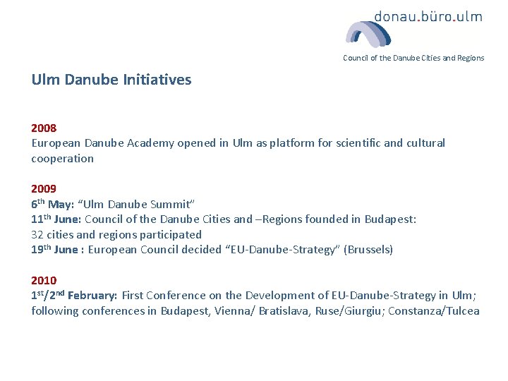 Council of the Danube Cities and Regions Ulm Danube Initiatives 2008 European Danube Academy