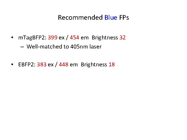 Recommended Blue FPs • m. Tag. BFP 2: 399 ex / 454 em Brightness