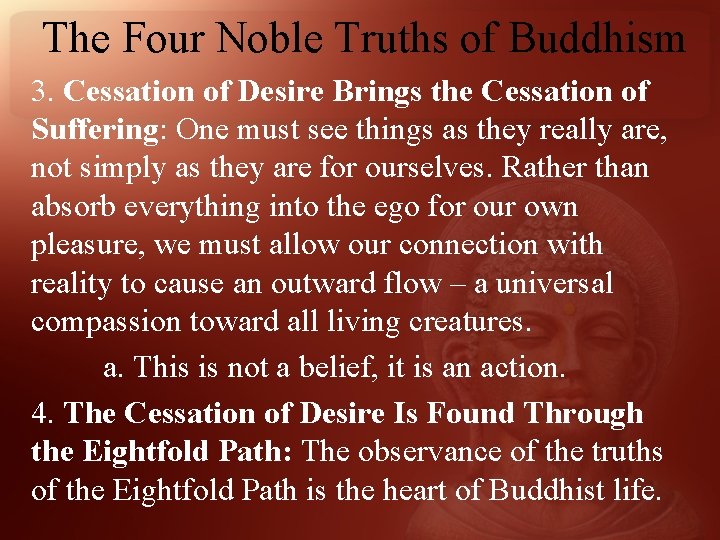The Four Noble Truths of Buddhism 3. Cessation of Desire Brings the Cessation of