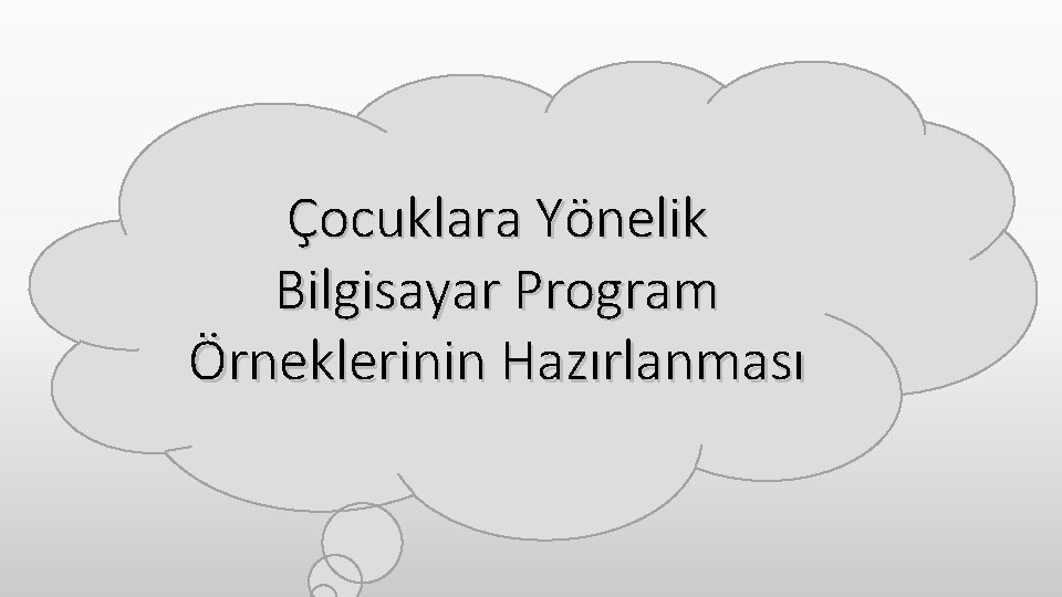 Çocuklara Yönelik Bilgisayar Program Örneklerinin Hazırlanması 