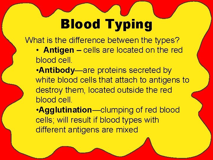 Blood Typing What is the difference between the types? • Antigen – cells are