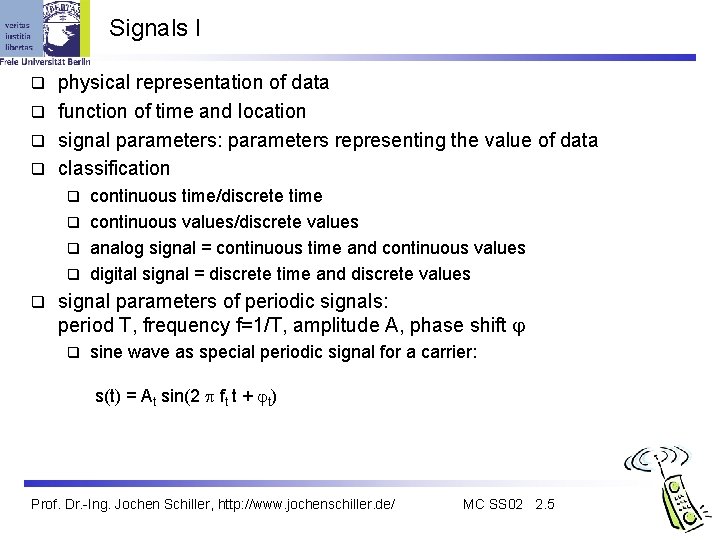 Signals I physical representation of data q function of time and location q signal