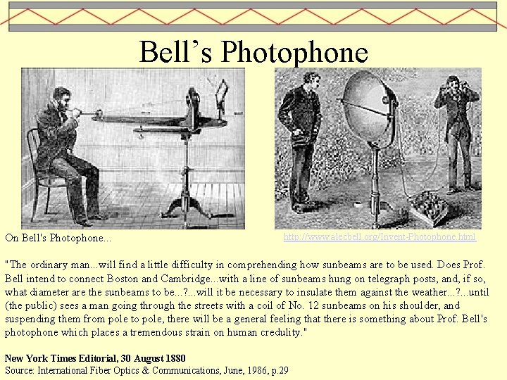 Bell’s Photophone On Bell's Photophone. . . http: //www. alecbell. org/Invent-Photophone. html "The ordinary