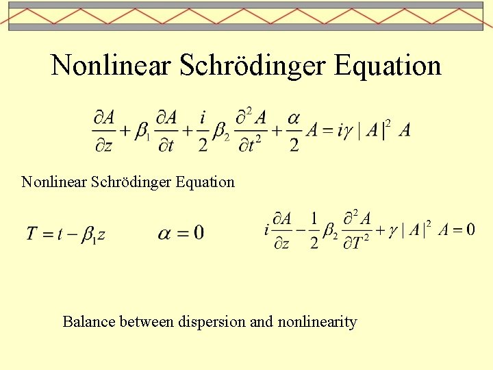 Nonlinear Schrödinger Equation Balance between dispersion and nonlinearity 