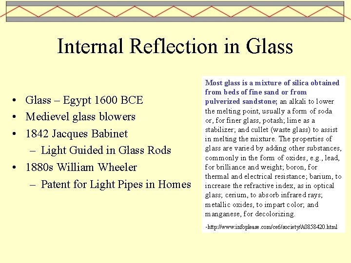 Internal Reflection in Glass • Glass – Egypt 1600 BCE • Medievel glass blowers
