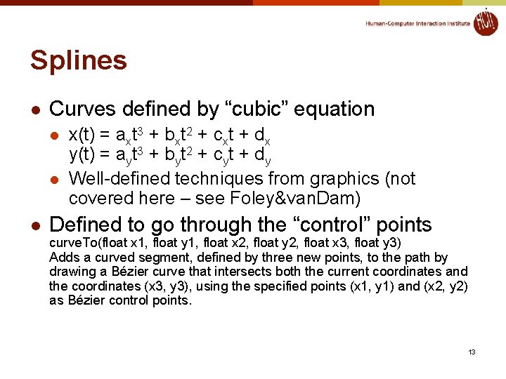 Splines l Curves defined by “cubic” equation l l l x(t) = axt 3