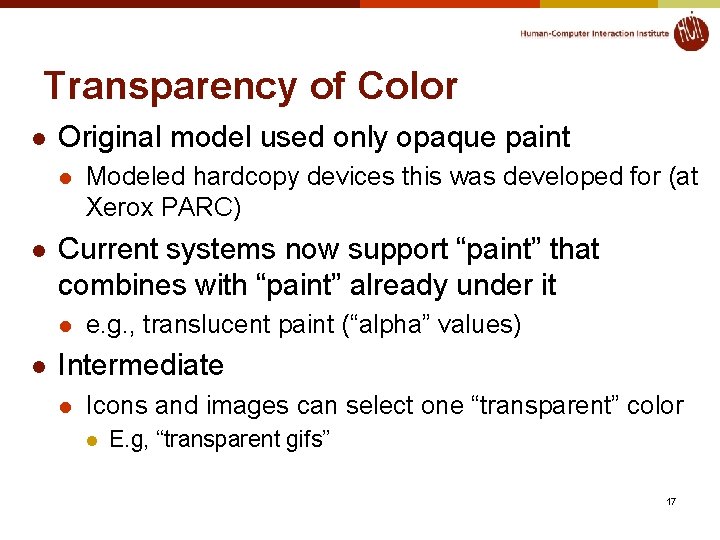 Transparency of Color l Original model used only opaque paint l l Current systems