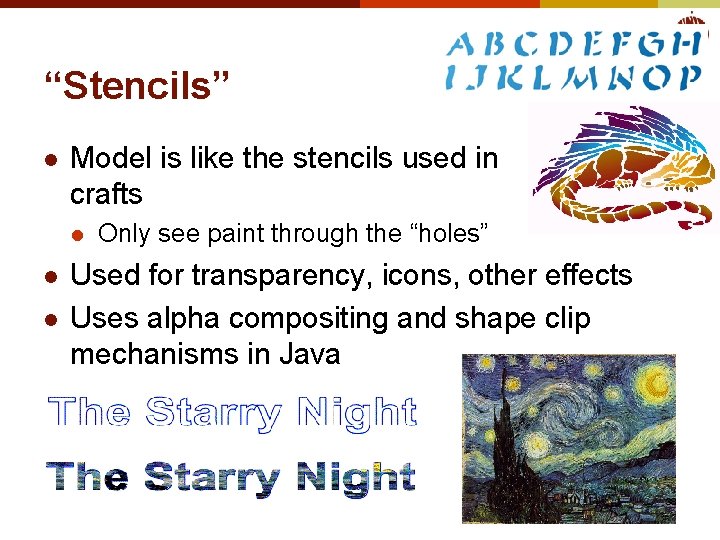 “Stencils” l Model is like the stencils used in crafts l l l Only