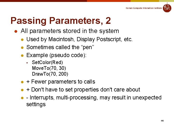 Passing Parameters, 2 l All parameters stored in the system l l l Used