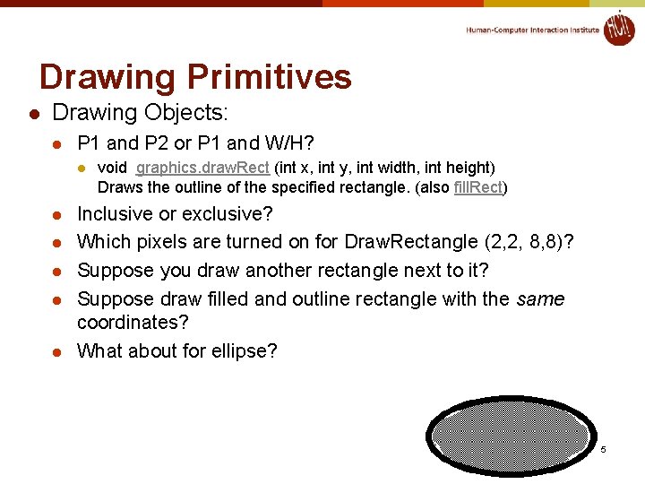 Drawing Primitives l Drawing Objects: l P 1 and P 2 or P 1
