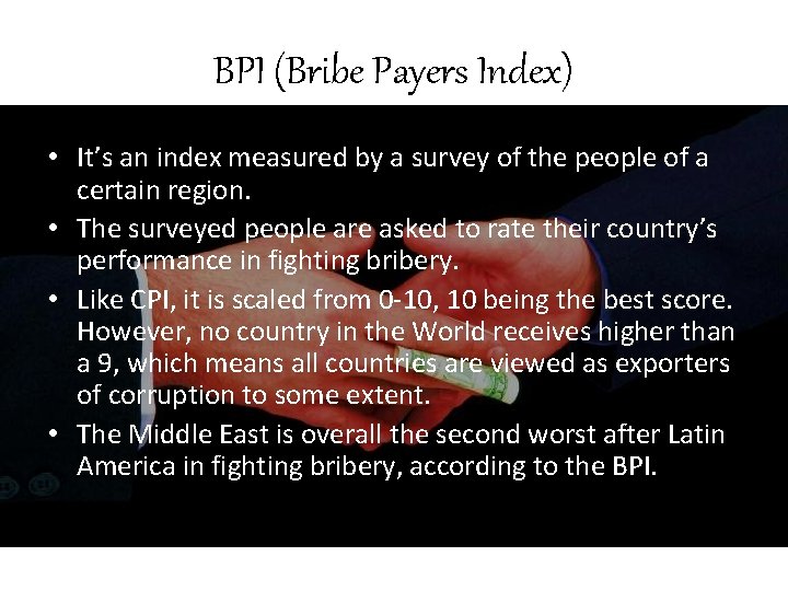 BPI (Bribe Payers Index) • It’s an index measured by a survey of the