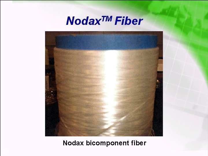 Nodax. TM Fiber Nodax bicomponent fiber 35 