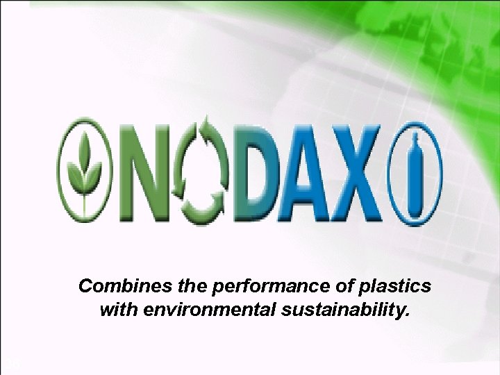 Combines the performance of plastics with environmental sustainability. 36 