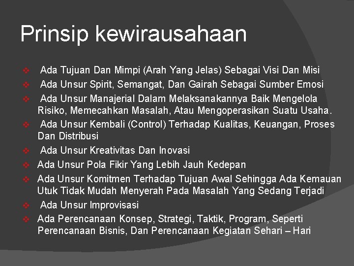 Prinsip kewirausahaan v v v v v Ada Tujuan Dan Mimpi (Arah Yang Jelas)