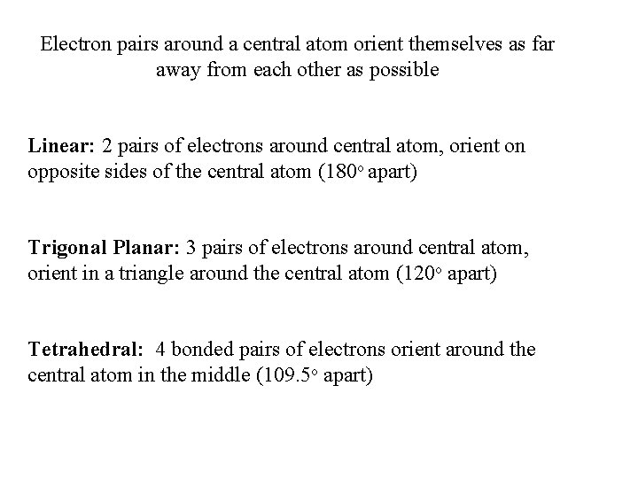 Electron pairs around a central atom orient themselves as far away from each other