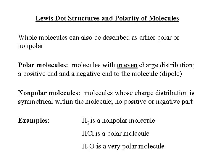 Lewis Dot Structures and Polarity of Molecules Whole molecules can also be described as