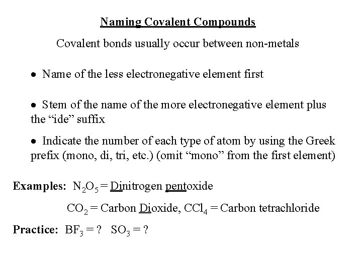 Naming Covalent Compounds Covalent bonds usually occur between non-metals · Name of the less