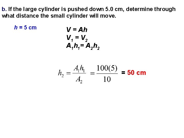 b. If the large cylinder is pushed down 5. 0 cm, determine through what