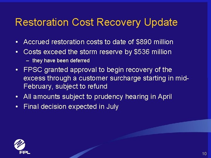 Restoration Cost Recovery Update • Accrued restoration costs to date of $890 million •